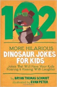 102 More Hilarious Dinosaur Jokes for Kids by Bryan Thomas Schmidt - front cover