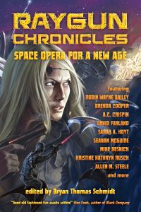 Raygun Chronicles Space Opera for a New Age edited by Bryan Thomas Schmidt - front cover