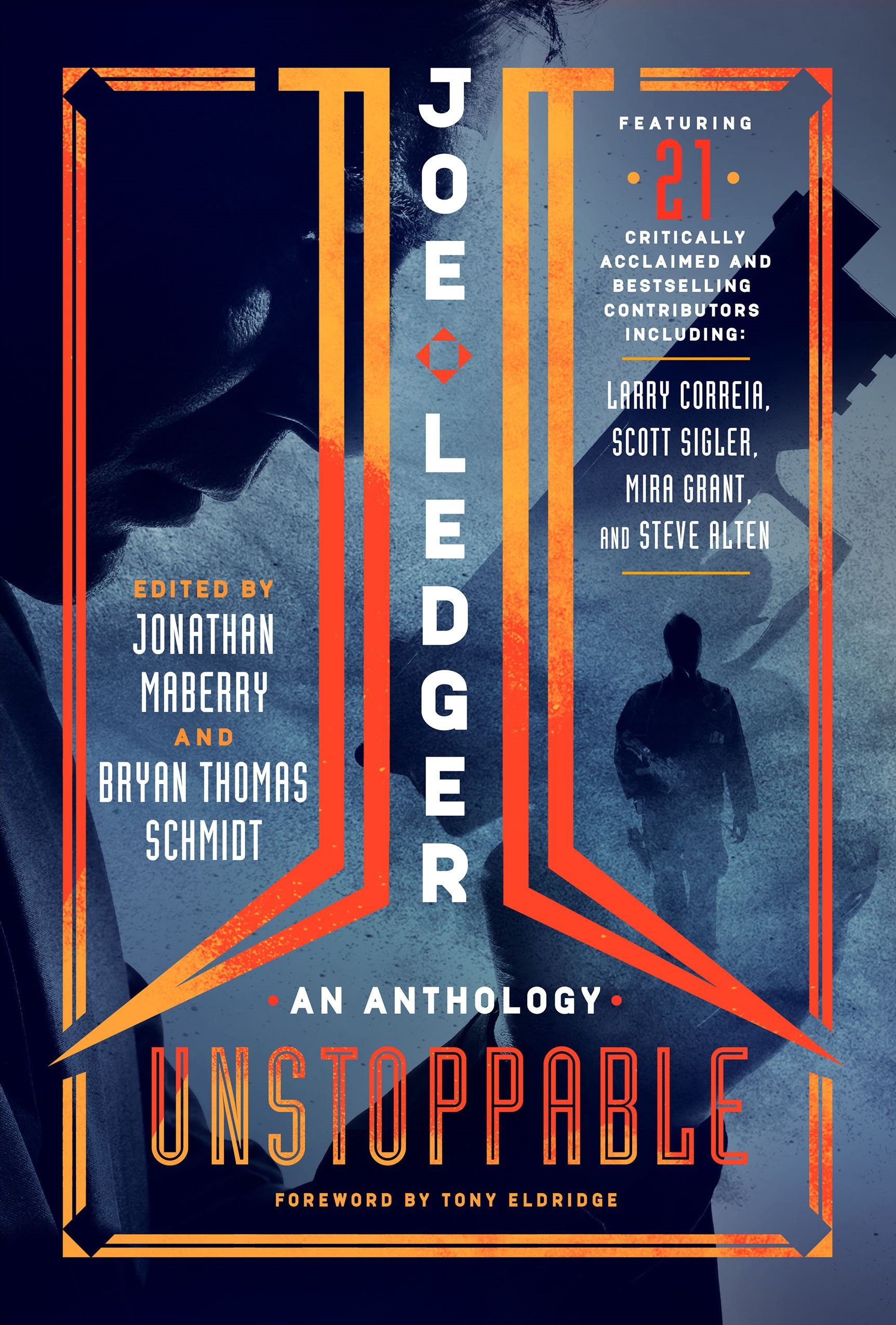 Joe Ledger - Unstoppable - edited by Jonathan Maberry and Bryan Thomas Schmidt